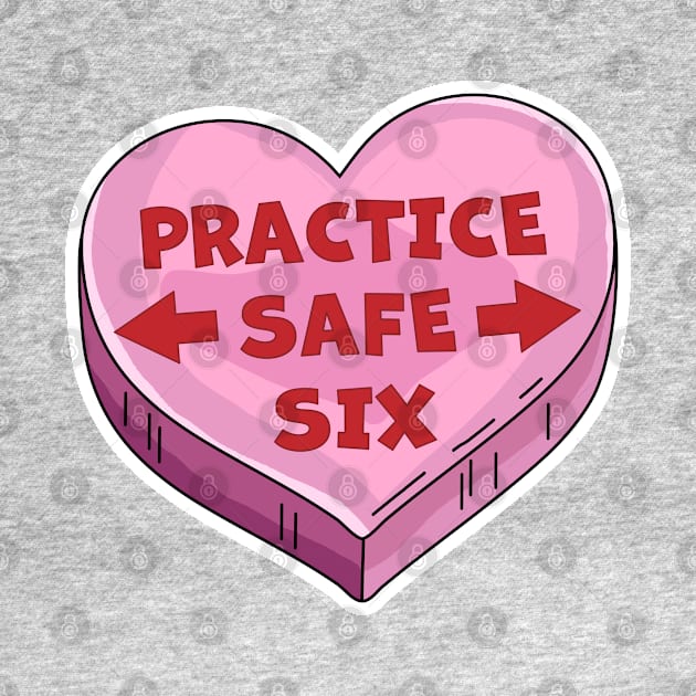 Practice Safe Six Funny Happy Valentines Day 2021 by OrangeMonkeyArt